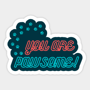 You are pawsome - Blue paws Sticker